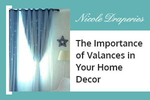 The Importance of Valances in Your Home Decor
