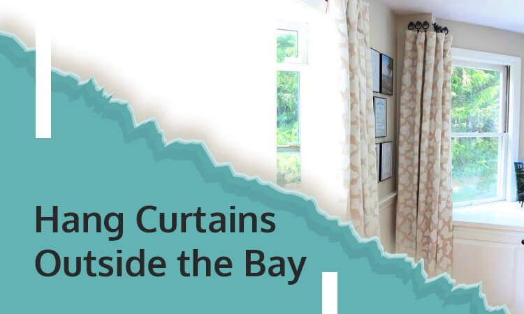 Hang Curtains Outside the Bay