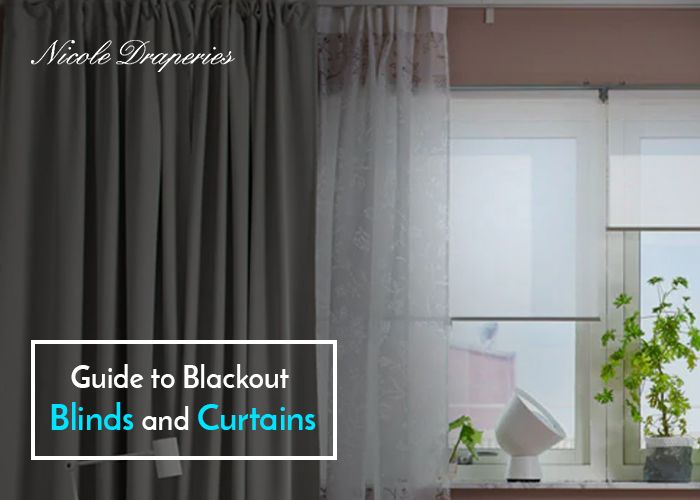 Guide to Blackout Blinds and Curtains
