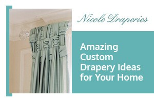 Amazing Custom Drapery Ideas for Your Home