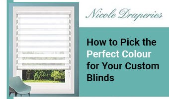 How-to-Pick-the-Perfect-Colour-for-Your-Custom-Blinds-340x200