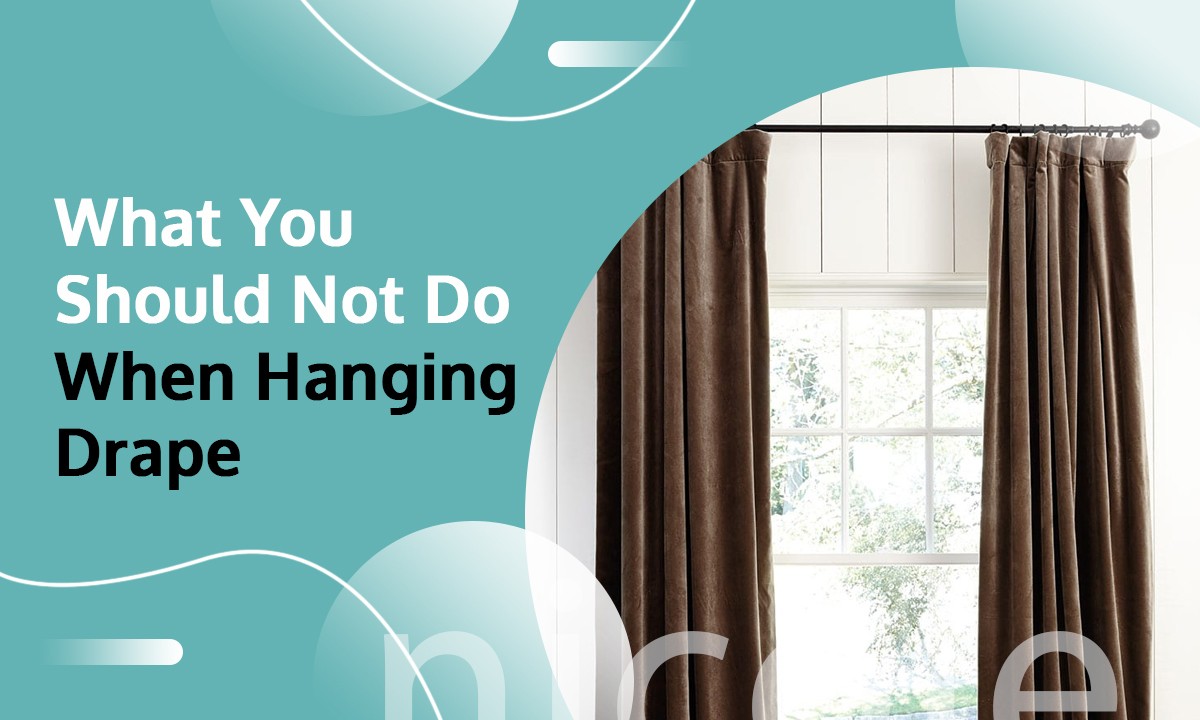 What-You-Should Not-Do-When Hanging-Drape