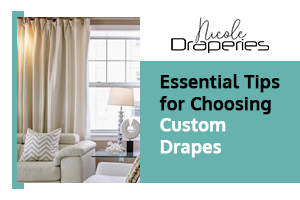 Essential Tips for Choosing Custom Drapes