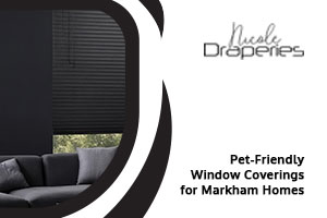 Window Coverings for Markham Homes