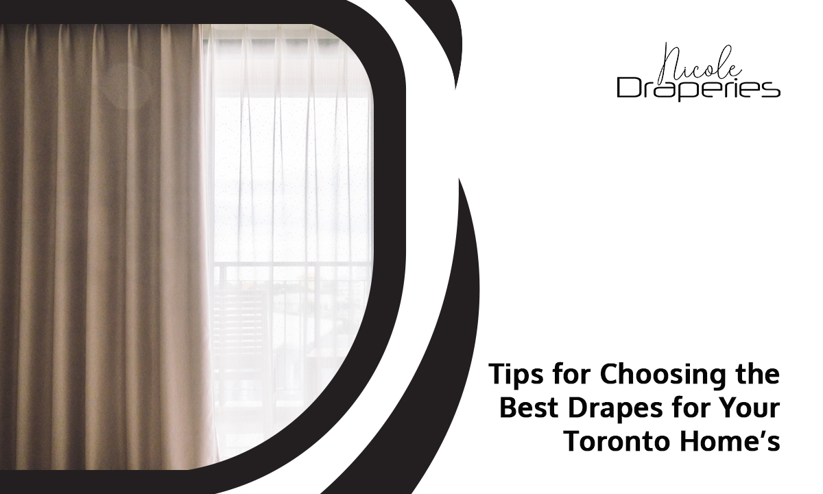 Drapes for Your Toronto Home’s
